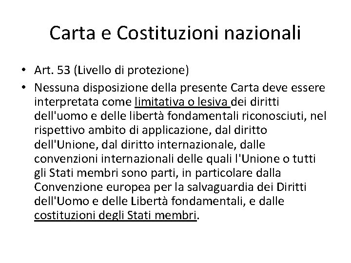 Carta e Costituzioni nazionali • Art. 53 (Livello di protezione) • Nessuna disposizione della