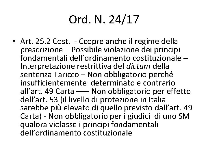 Ord. N. 24/17 • Art. 25. 2 Cost. - Ccopre anche il regime della