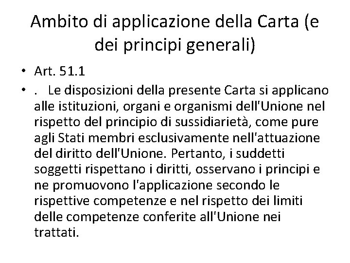 Ambito di applicazione della Carta (e dei principi generali) • Art. 51. 1 •