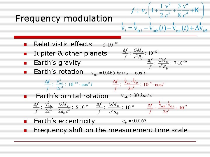 Frequency modulation n Relativistic effects Jupiter & other planets Earth’s gravity Earth’s rotation n