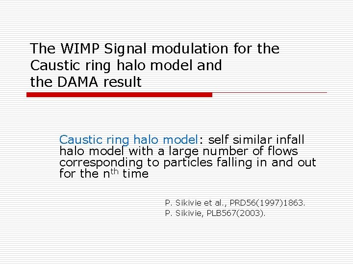 The WIMP Signal modulation for the Caustic ring halo model and the DAMA result