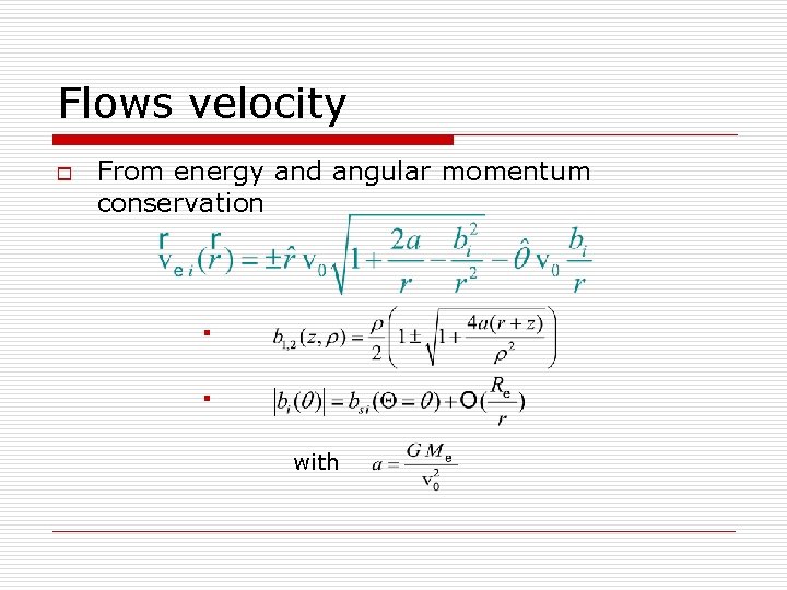 Flows velocity o From energy and angular momentum conservation § § with 