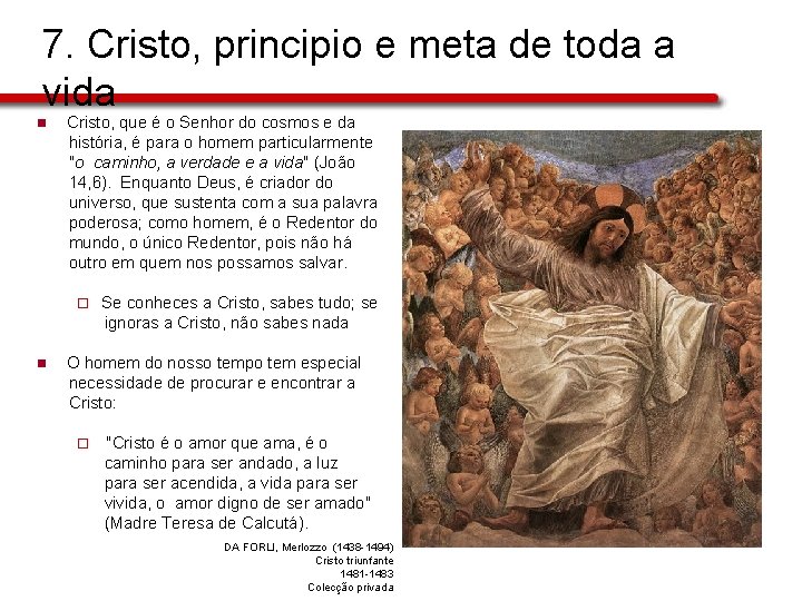 7. Cristo, principio e meta de toda a vida n Cristo, que é o 7. Cristo, principio e meta de toda a vida n Cristo, que é o