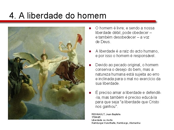 4. A liberdade do homem n O homem é livre; e sendo a nossa 4. A liberdade do homem n O homem é livre; e sendo a nossa