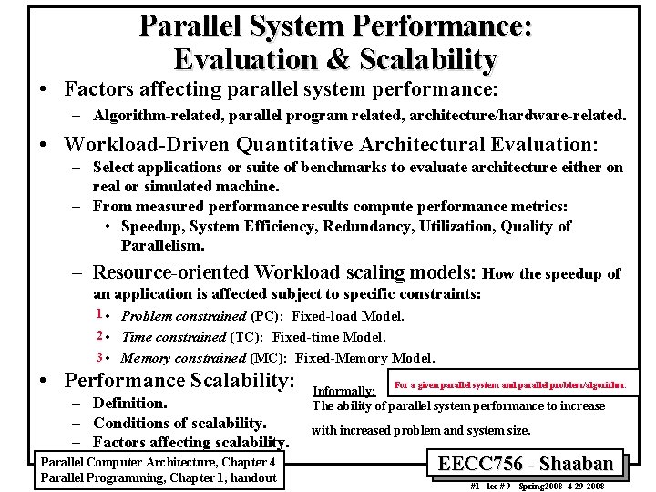 Parallel System Performance: Evaluation & Scalability • Factors affecting parallel system performance: – Algorithm-related,