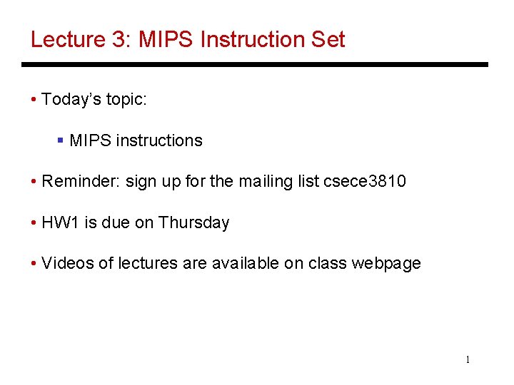 Lecture 3: MIPS Instruction Set • Today’s topic: § MIPS instructions • Reminder: sign