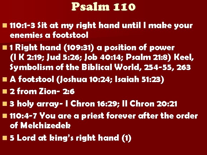 Psalm 110 n 110: 1 -3 Sit at my right hand until I make