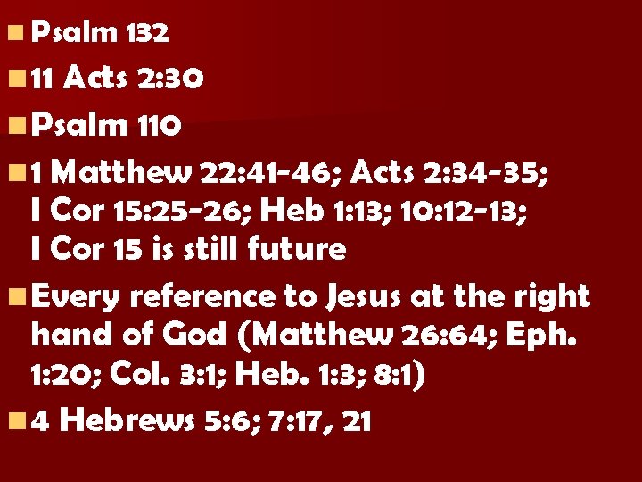 n Psalm 132 n 11 Acts 2: 30 n Psalm 110 n 1 Matthew