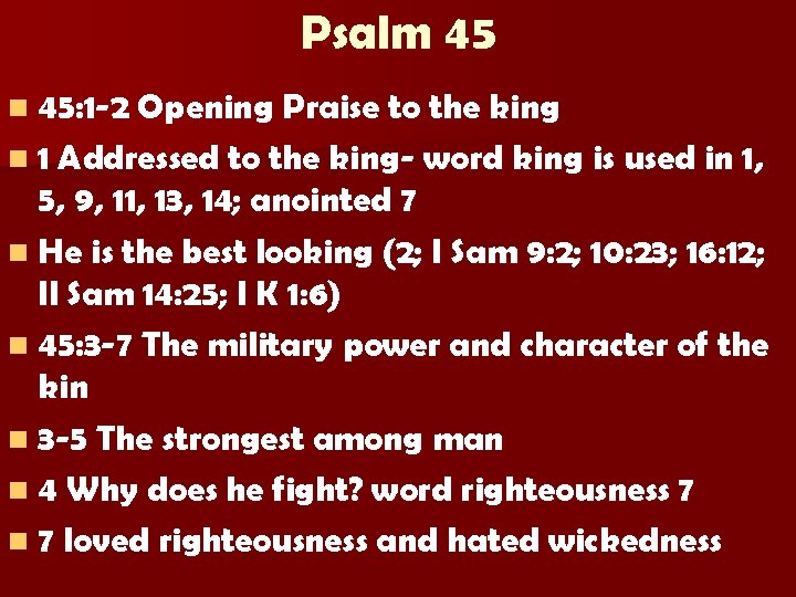 Psalm 45 n 45: 1 -2 Opening Praise to the king n 1 Addressed