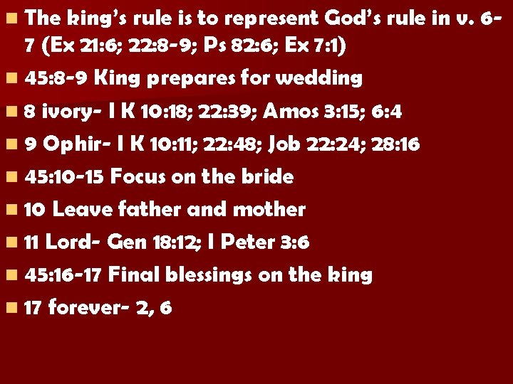 n The king’s rule is to represent God’s rule in v. 6 - 7