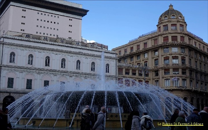 La Piazza Di Ferrari à Gênes 