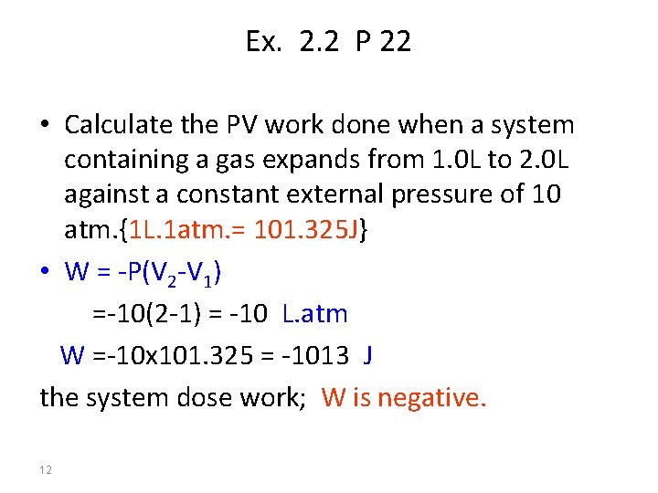 Ex. 2. 2 P 22 • Calculate the PV work done when a system