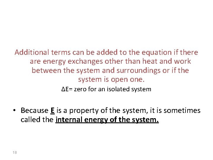 Additional terms can be added to the equation if there are energy exchanges other