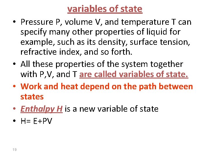 variables of state • Pressure P, volume V, and temperature T can specify many
