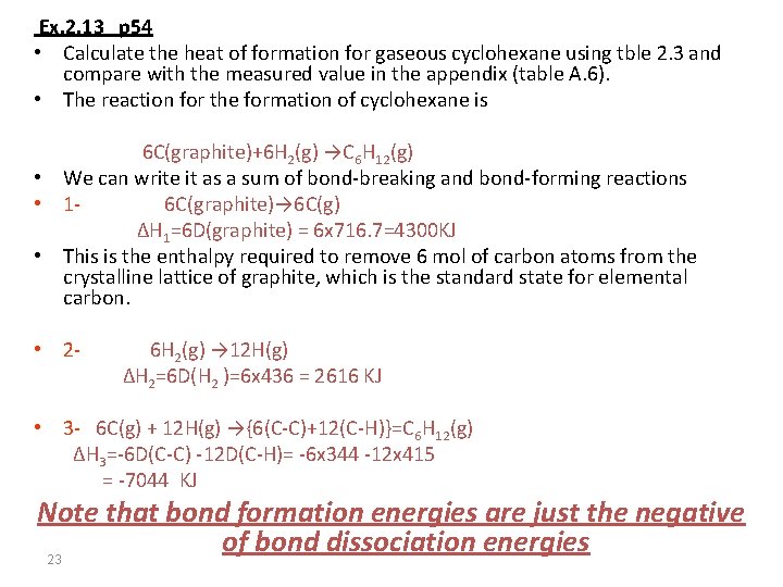 Ex. 2. 13 p 54 • Calculate the heat of formation for gaseous cyclohexane