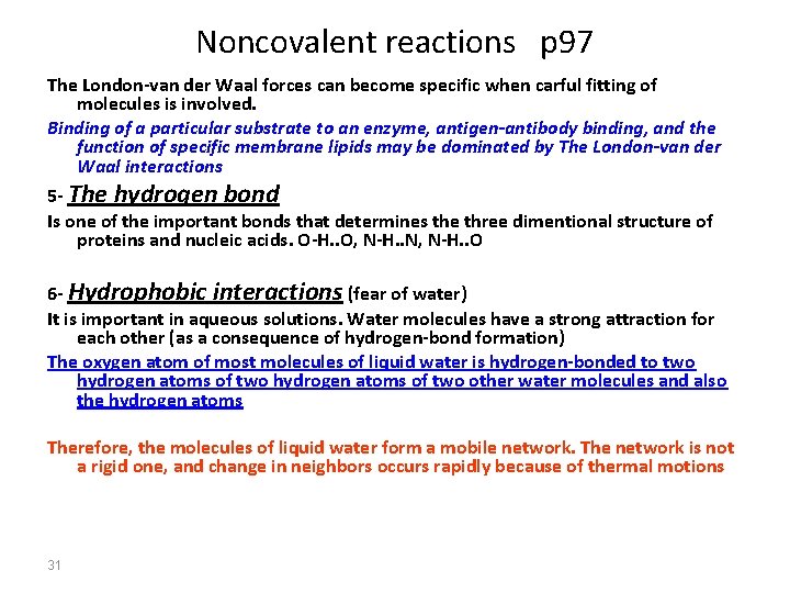 Noncovalent reactions p 97 The London-van der Waal forces can become specific when carful