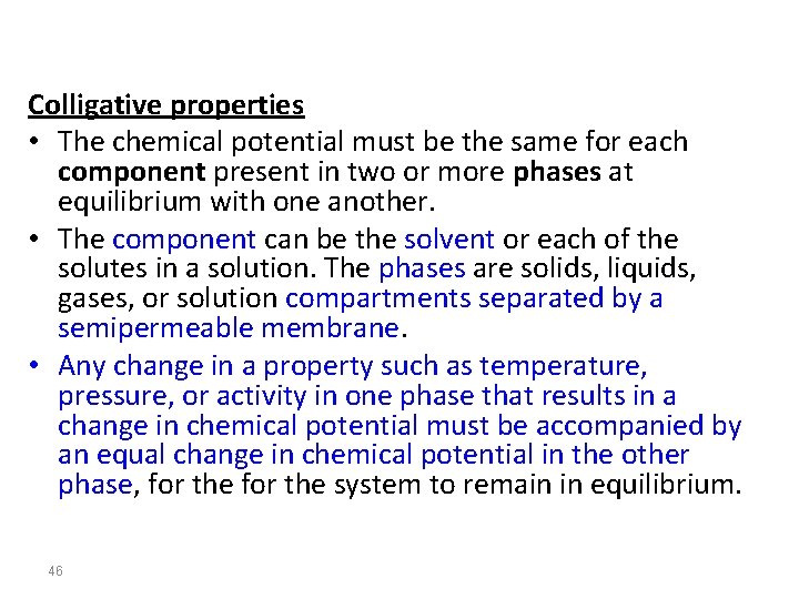 Colligative properties • The chemical potential must be the same for each component present