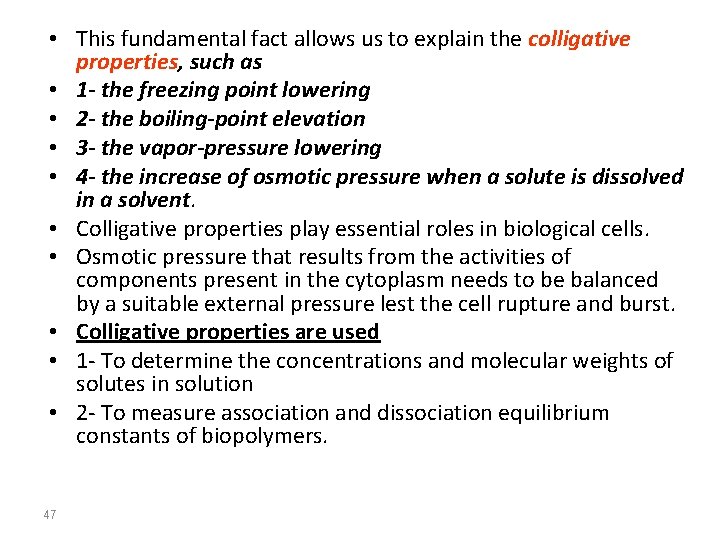  • This fundamental fact allows us to explain the colligative properties, such as