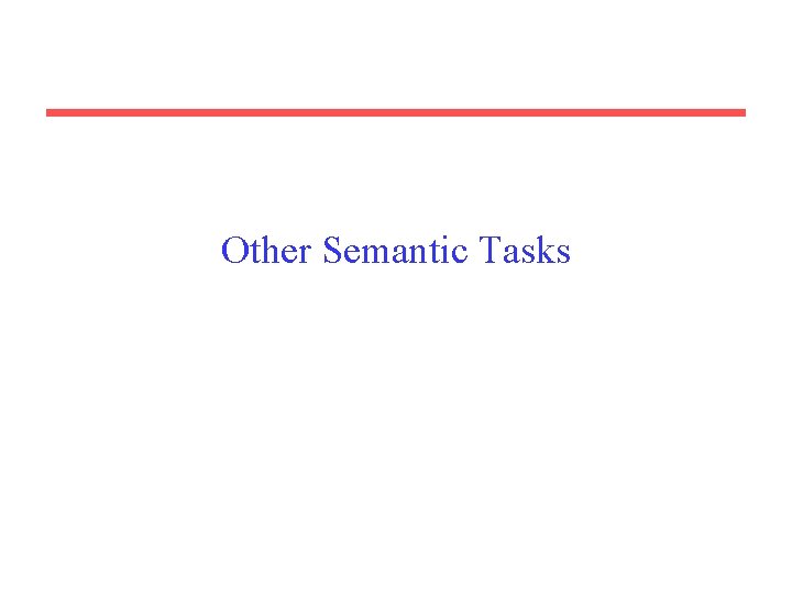 Other Semantic Tasks 