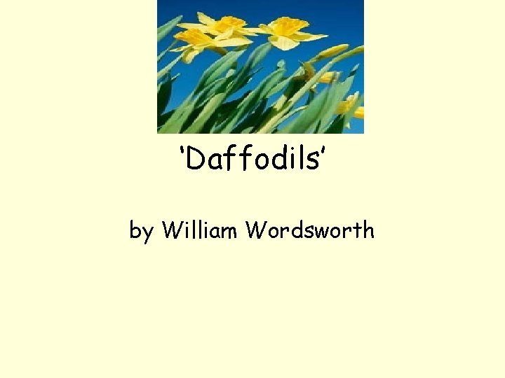 ‘Daffodils’ by William Wordsworth 