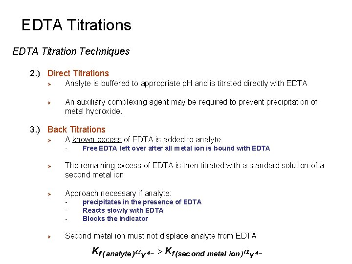 EDTA Titrations EDTA Titration Techniques 2. ) Direct Titrations Ø Ø Analyte is buffered