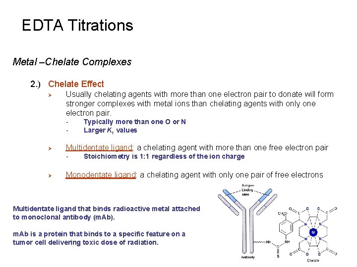 EDTA Titrations Metal –Chelate Complexes 2. ) Chelate Effect Ø Usually chelating agents with
