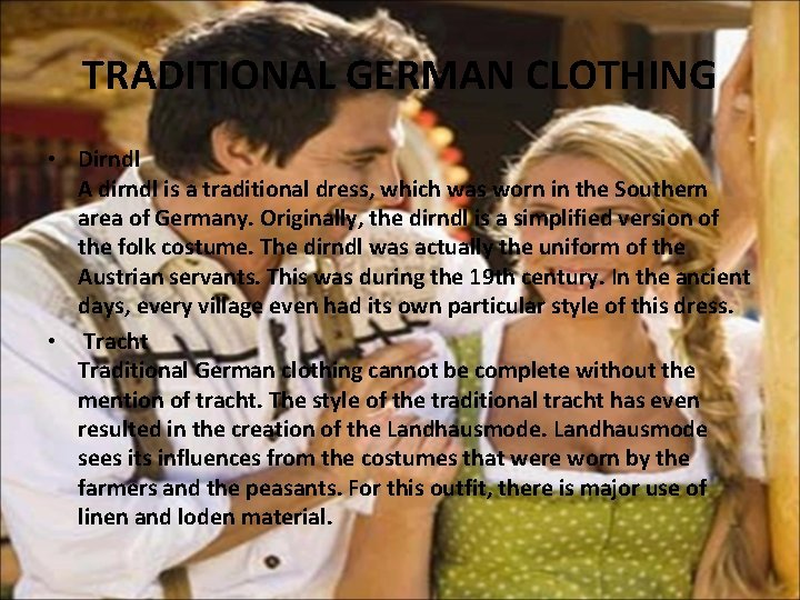 TRADITIONAL GERMAN CLOTHING • Dirndl A dirndl is a traditional dress, which was worn