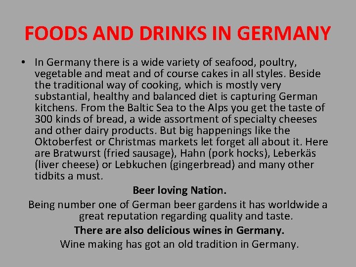 FOODS AND DRINKS IN GERMANY • In Germany there is a wide variety of