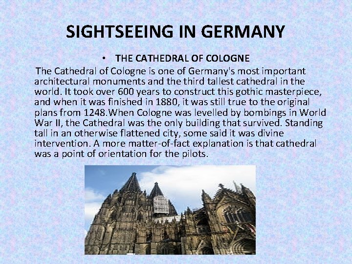 SIGHTSEEING IN GERMANY • THE CATHEDRAL OF COLOGNE The Cathedral of Cologne is one