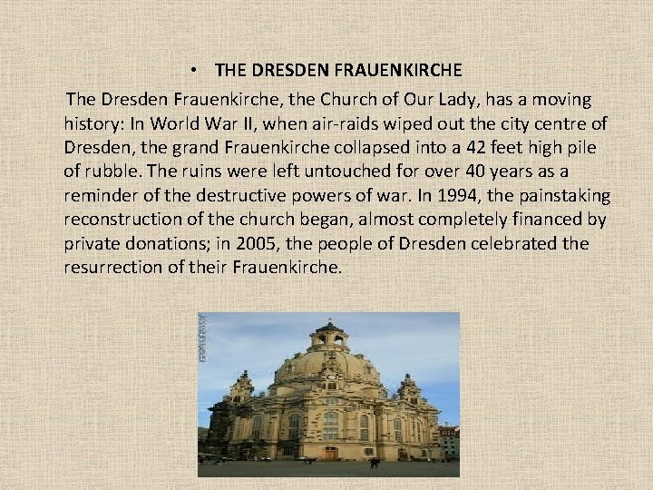  • THE DRESDEN FRAUENKIRCHE The Dresden Frauenkirche, the Church of Our Lady, has