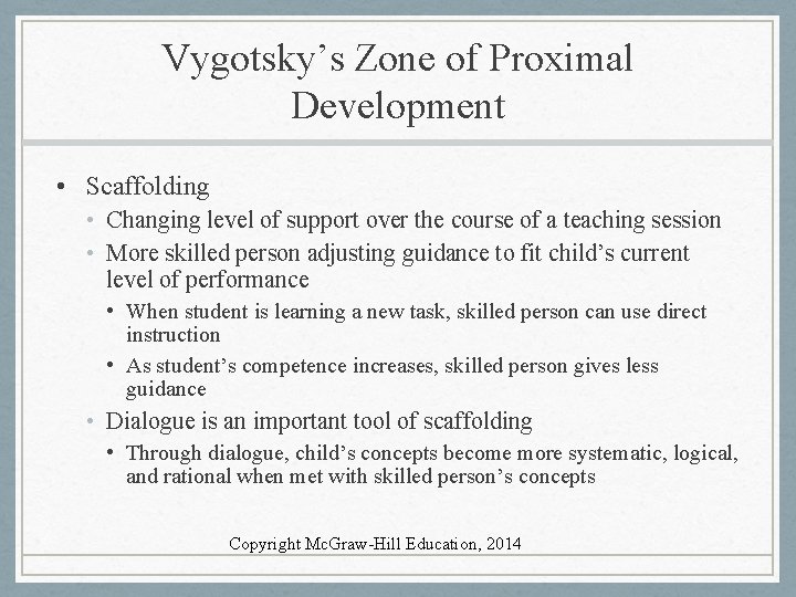 Vygotsky’s Zone of Proximal Development • Scaffolding • Changing level of support over the