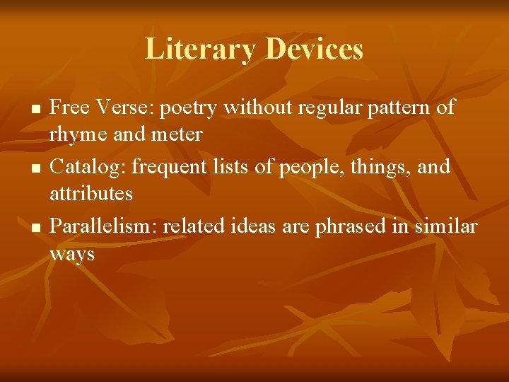 Literary Devices n n n Free Verse: poetry without regular pattern of rhyme and