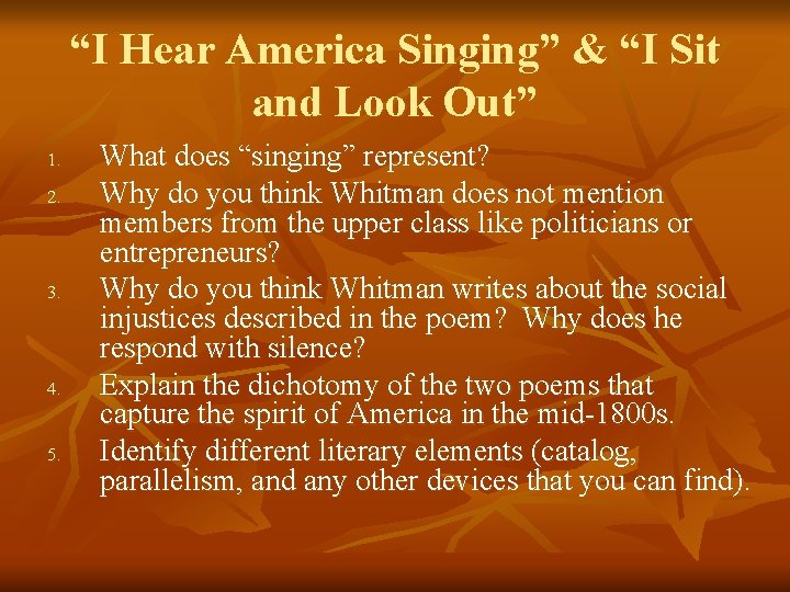 “I Hear America Singing” & “I Sit and Look Out” 1. 2. 3. 4.