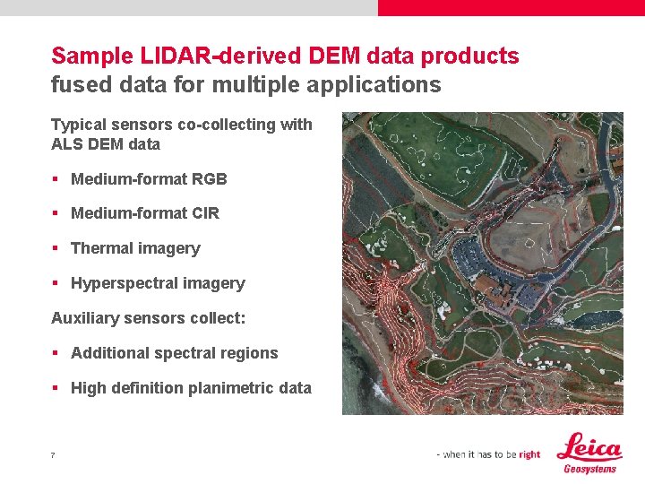 Sample LIDAR-derived DEM data products fused data for multiple applications Typical sensors co-collecting with