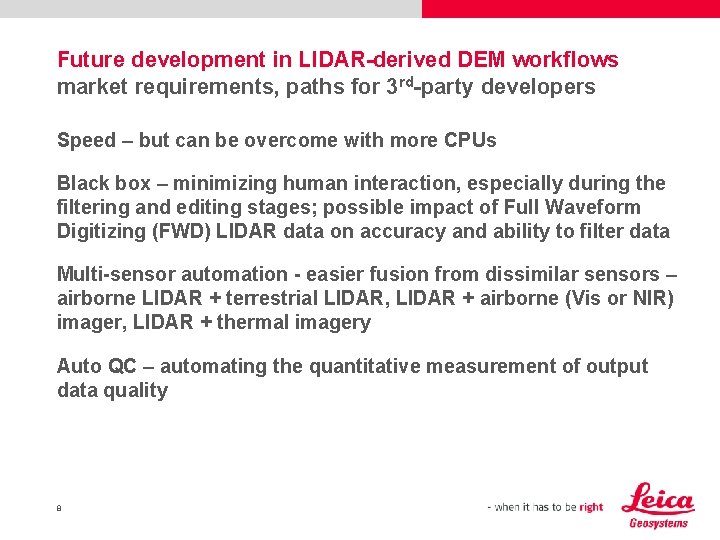 Future development in LIDAR-derived DEM workflows market requirements, paths for 3 rd-party developers Speed