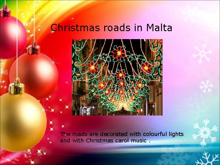 Christmas roads in Malta The roads are decorated with colourful lights and with Christmas