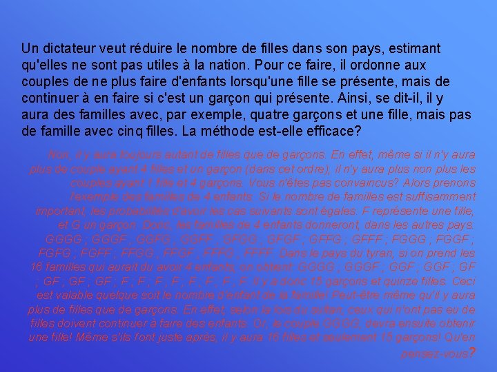 Un dictateur veut réduire le nombre de filles dans son pays, estimant qu'elles ne