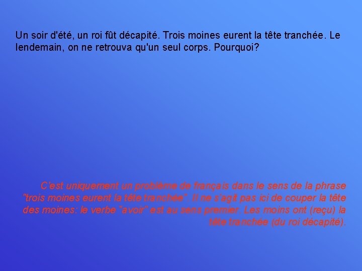 Un soir d'été, un roi fût décapité. Trois moines eurent la tête tranchée. Le