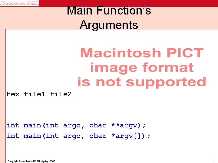 Main Function’s Arguments hex file 1 file 2 int main(int argc, char **argv); int