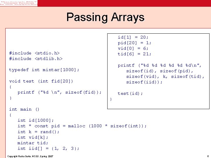 Passing Arrays id[1] = 20; pid[20] = 1; vid[0] = 6; tid[6] = 21;