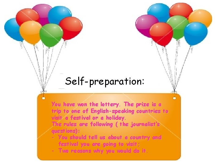 Self-preparation: You have won the lottery. The prize is a trip to one of Self-preparation: You have won the lottery. The prize is a trip to one of