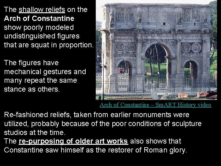 The shallow reliefs on the Arch of Constantine show poorly modeled undistinguished figures that