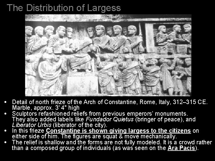 The Distribution of Largess • Detail of north frieze of the Arch of Constantine,