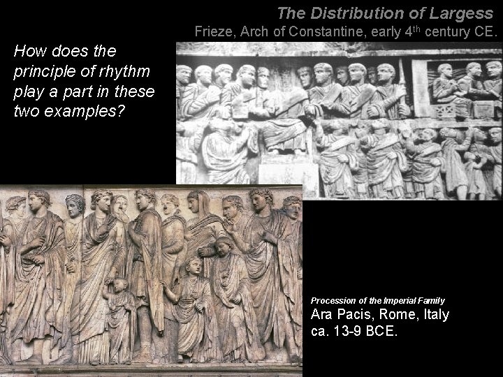 The Distribution of Largess Frieze, Arch of Constantine, early 4 th century CE. How