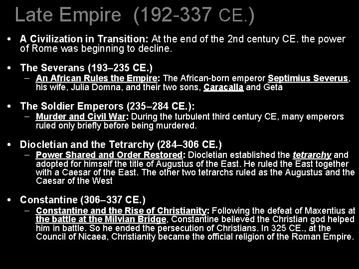 Late Empire (192 -337 CE. ) • A Civilization in Transition: At the end