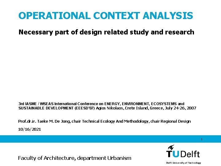 OPERATIONAL CONTEXT ANALYSIS Necessary part of design related study and research 3 rd IASME