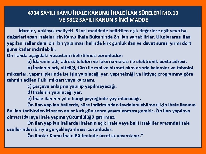 4734 SAYILI KAMU İHALE KANUNU İHALE İLAN SÜRELERİ MD. 13 VE 5812 SAYILI KANUN