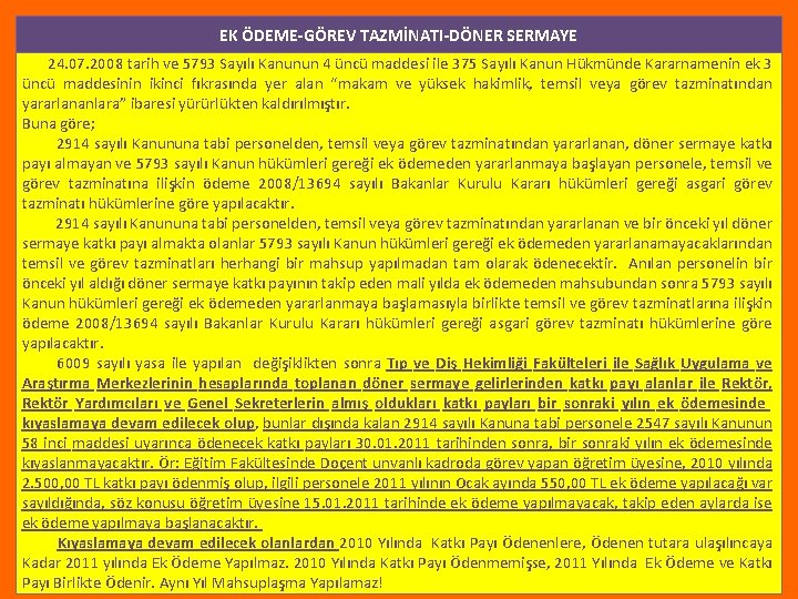 EK ÖDEME-GÖREV TAZMİNATI-DÖNER SERMAYE 24. 07. 2008 tarih ve 5793 Sayılı Kanunun 4 üncü