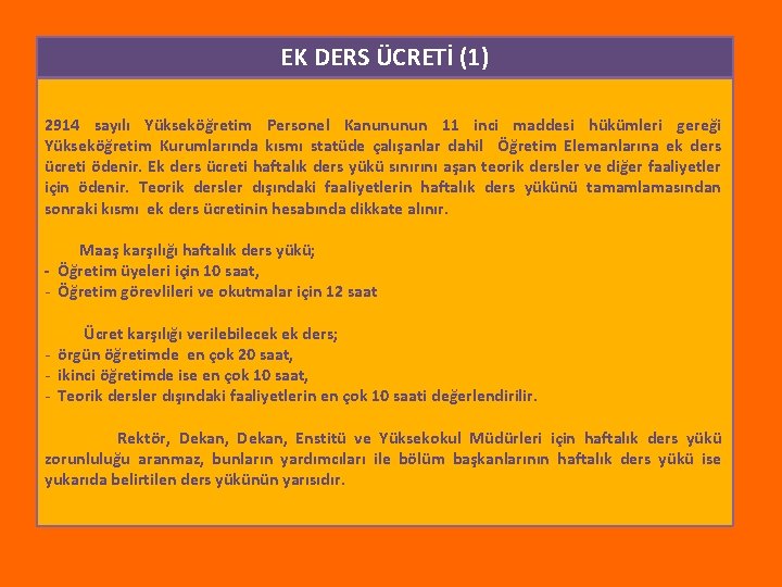 EK DERS ÜCRETİ (1) 2914 sayılı Yükseköğretim Personel Kanununun 11 inci maddesi hükümleri gereği