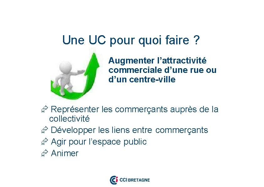 Une UC pour quoi faire ? Augmenter l’attractivité commerciale d’une rue ou d’un centre-ville